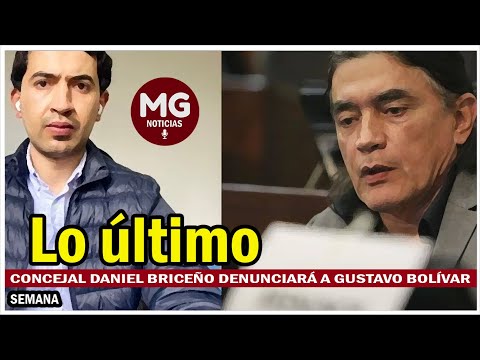 ÚLTIMA HORA  Concejal Daniel Briceño denunciará a Gustavo Bolívar