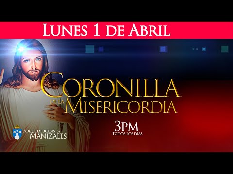 Coronilla de la Divina Misericordia lunes 1 de abril y Santa Misa de hoy. P. Luis Felipe Castro.
