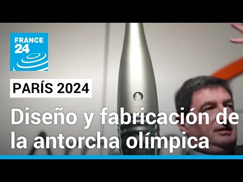 París 2024: cómo está diseñada y fabricada la antorcha olímpica • FRANCE 24 Español