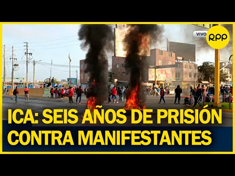 Ica: Sentencian a 6 años de prisión a manifestantes que bloquearon la Panamericana Sur