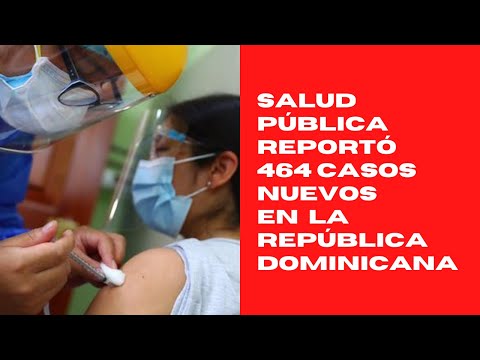 Salud pública reportó 464 casos nuevos en el boletín 585 de la República Dominicana