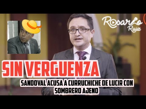 Juan Francisco Sandoval acusa a Fiscal Rafael Curruchiche por uso de evidencias en caso Odebrecht