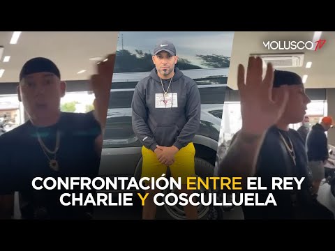 Fuera de control confrontación entre Cosculluela y Rey Charlie ( Vídeo y explicación )