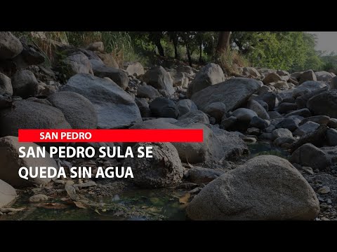 San Pedro Sula se queda sin agua