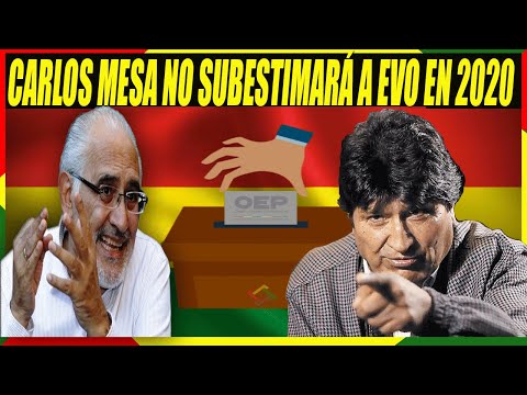Carlos Mesa Sigue Temiendo a Evo Morales - No Lo Subestimará en las Elecciones 2020