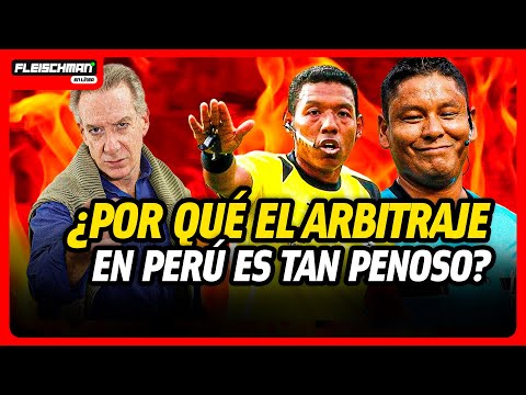 El ARBITRAJE PERUANO es un DESASTRE PERMANENTEMENTE | Fleischman en línea