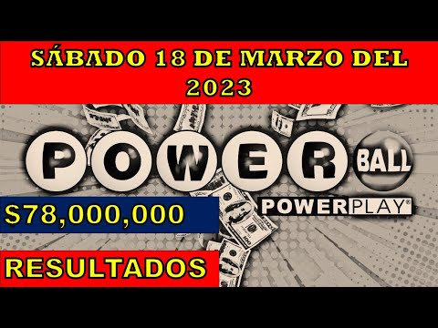 RESULTADOS POWERBALL DEL SÁBADO 18 DE MARZO DEL 2023 $78,000,000/LOTERIA DE ESTADPS UNIDOS