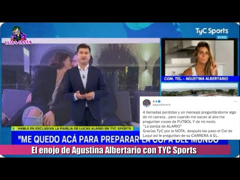 EL ENOJO DE AGUSTINA ALBERTARIO JUGADORA DE LAS LEONAS (NOVIA DE LUCAS ALARIO) CON TYC SPORTS