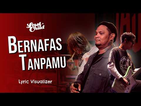 Last Child - Bernafas Tanpamu (Lyric Visualizer)