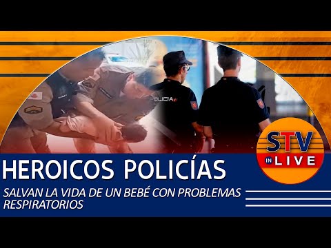 HEROICOS POLICÍAS SALVAN LA VIDA DE UN BEBÉ CON PROBLEMAS RESPIRATORIOS