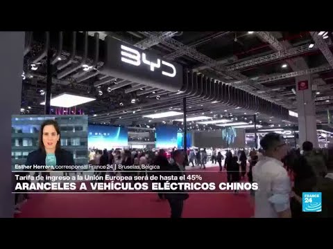 Informe desde Bruselas: UE incrementa aranceles a vehículos eléctricos chinos • FRANCE 24 Español