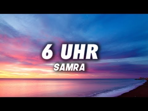 SAMRA - 6 UHR (Lyrics)