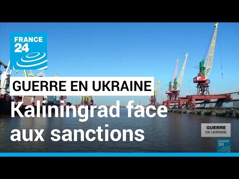 L'enclave russe de Kaliningrad face aux sanctions de l'Union européenne • FRANCE 24 English