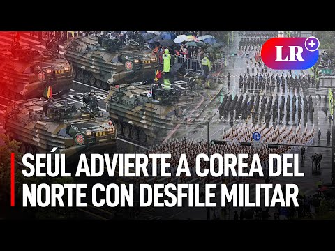 SEÚL LANZA ADVERTENCIA a COREA DEL NORTE con desfile militar: Los ACABAREMOS si usan ARSENAL NUCLEAR