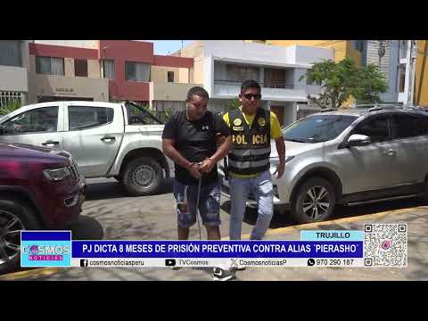 Trujillo: PJ dicta 8 meses de prisión preventiva contra alias ´Pierasho´