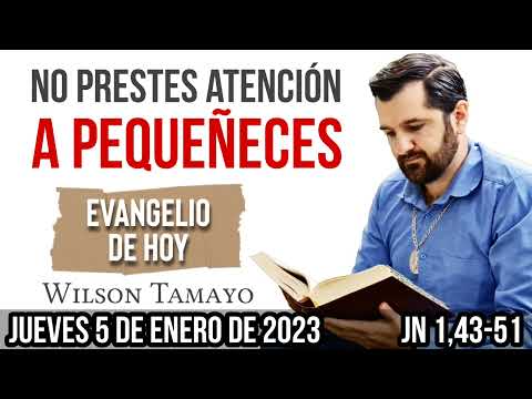 Evangelio de hoy JUEVES 5 de ENERO (Jn 1,43-51) | Wilson Tamayo | Tres Mensajes