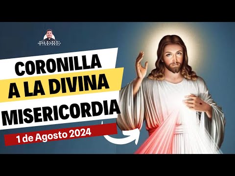 CORONILLA a la DIVINA MISERICORDIA de HOY? Jueves 1 de Agosto 2024 @PadreMarcosGalvis