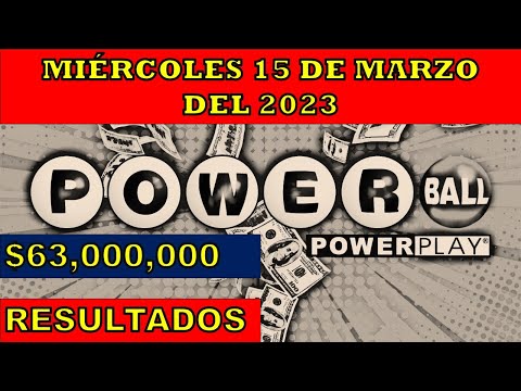 RESULTADOS POWERBALL DEL MIÉRCOLES 15 DE  MARZO DEL 2023 $63,000,000/LOTERÍA DE ESTADOS UNIDOS