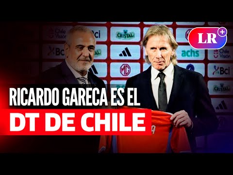 Ricardo GARECA es OFICIALMENTE el nuevo DT de CHILE | #LR