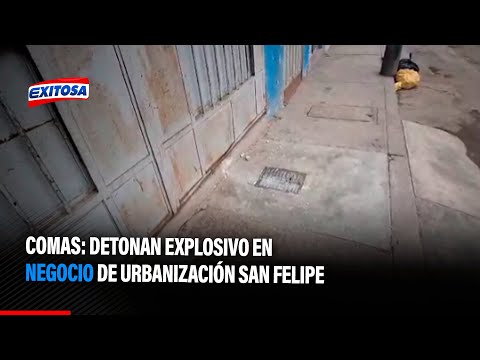 Comas: Detonan explosivo en negocio de urbanización San Felipe