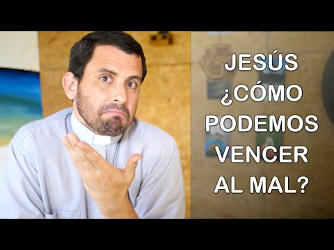 Jesús ¿cómo podemos vencer al mal? - Homilía del domingo 10b del tiempo ordinario