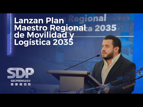 Gobierno del Presidente Nayib Bukele lanza Plan Maestro Regional de Movilidad Logística 2035