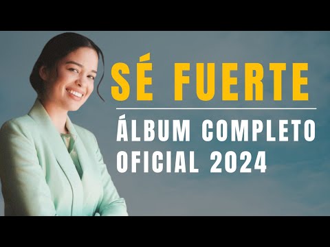 SARAI RIVERA / SE FUERTE - ÁLBUM COMPLETO OFICIAL 2024 / MUSICA CRISTIANA