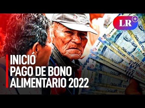 Inició pago del Bono Alimentario 2022: ¿cómo saber si eres beneficiario y cuándo cobrarlo?  | #LR