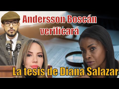 Anderson Boscan verificará públicamente la tesis de Diana Salazar