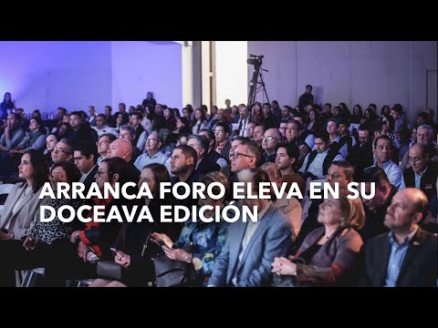 Arranca Foro Eleva en su doceava edición