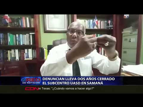 Denuncian lleva dos años cerrado el subcentro UASD en Samaná