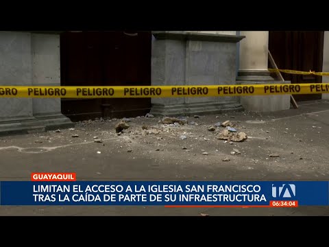 Se cayó parte de la infraestructura de la Iglesia San Francisco, en el centro de Guayaquil