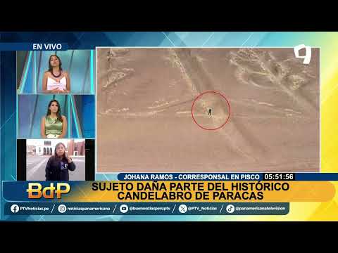 BDP Desconocido causa daños al Candelabro de Paracas en Pisco