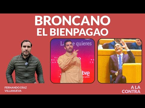 Broncano, el bienpagao