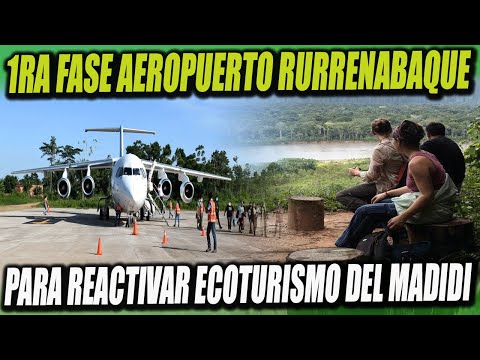 Entregan 1ra Fase del Aeropuerto de Rurrenabaque para reactivar el Ecoturismo del Madidi