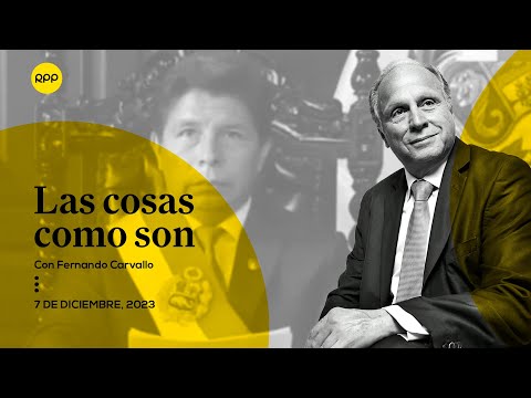 ?Pedro Castillo: A un año del golpe de Estado | Las cosas como soncon Fernando Carvallo