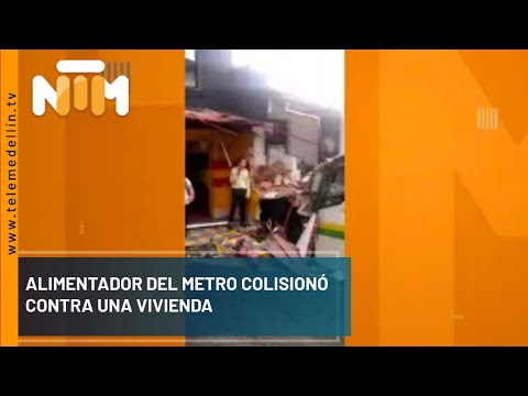 Alimentador del metro colisionó contra una vivienda - Telemedellín