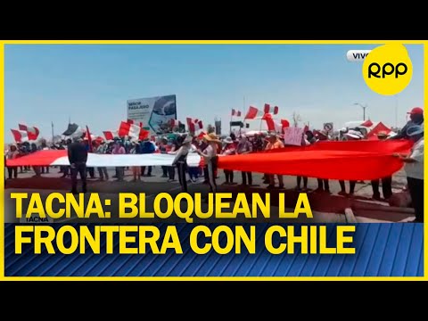 Tacna: Agricultores bloquean la frontera con Chile