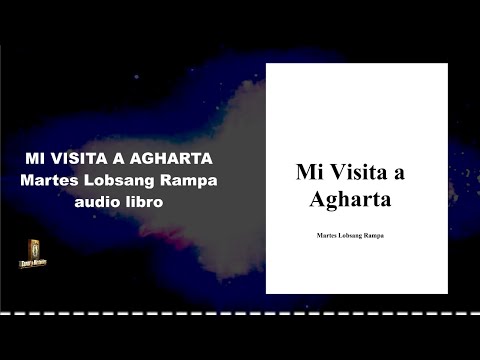? Mi Visita a Agharta - Martes Lobsang Rampa (audio libro)