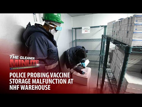 THE GLEANER MINUTE: COVID vaccine storage malfunction probe | 1,128 new COVID cases | Lawyers fined