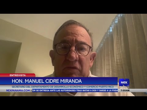 Panama? y Puerto Rico estrechan lazos comerciales, Manuel Cidre Miranda nos detalla