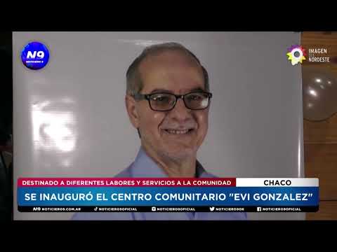 SE INAUGURÓ EL CENTRO COMUNITARIO EVI GONZALEZ   - NOTICIERO 9