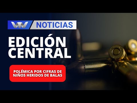 Edición Central 29/03 | Polémica por cifras de niños heridos de balas