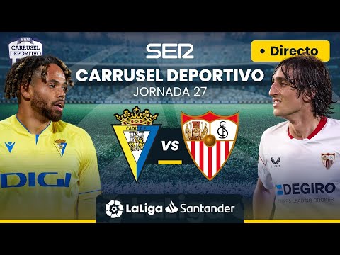 ? CÁDIZ CF vs SEVILLA FC | EN DIRECTO #LaLiga Jornada 27