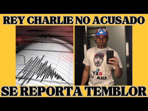 REY CHARLIE NO ACUSADO/TEMBLOR AL SUR DE PUERTO RICO