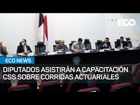 Diputados asistirán a capacitación de la CSS sobre corridas actuariales | #EcoNews