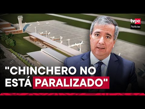 Aeropuerto de Chinchero: Ministro de Transportes aclara que proyecto no está paralizado