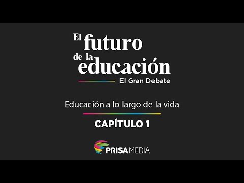 El Futuro de la Educación | Educación a lo largo de la vida | Capítulo 1