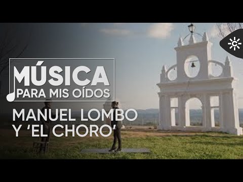 Música para mis oidos | Elegancia y arrojo en la actuación de Manuel Lombo y 'El Choro'