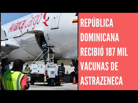 República Dominicana recibió 187 mil vacunas contra covid de AstraZeneca